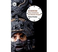 Koknom. Una aventura en tierras mayas (Grandes Lectores)