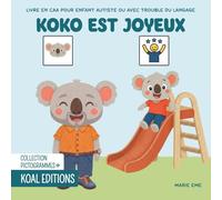 Koko est joyeux: Livre en CAA avec des pictogrammes pour enfants autistes TSA, avec des troubles du langage ou un TDAH (Les aventures de Koko)