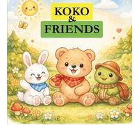 Koko & Friends: A Story for Kids with a Cute Teddy Bear (Few Coloring Pages Bonus) (Kids Story Books)