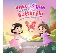 Koko & Kiyah and Beautiful Butterfly: Meet Superheroes Good and Mercy (The Koko & Kiyah series)