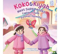 Koko & Kiyah Meet Superheroes Captain Truth and Fireman Honesty (The Koko & Kiyah series)