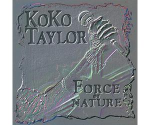 Koko Taylor - Force of Nature