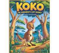 Koko the Kangaroo’s Lost Bounce: A Heartwarming Children’s Coloring Storybook About Perseverance, Friendship, and Finding Your Strength (Soft Steps - Gentle Animal Adventures)