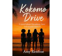 Kokomo Drive: A novel about friendship, love, and second chances