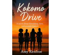 Kokomo Drive: A novel about friendship, love, and second chances