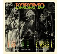 Kokomo - To Be Cool: The Rehearsal Sessions