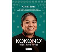 Kokono' de una mujer rebelde – La primera chef tsotsil entre las 50 promesas – Aguilar