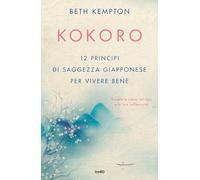 Kokoro. 12 principi di saggezza giapponese per vivere bene (Varia TRE60)