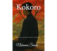 Kokoro: El pobre corazón de los hombres