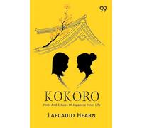 Kokoro: Hints And Echoes Of Japanese Inner Life