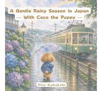 Koko's Rainy Days in Kamakura: Learning About Japan's Rainy Season (A picture book to gently learn about Japanese culture Koko)