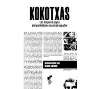 KOKOTXAS VOL. I: Las más selectas delicias del periodismo musical español.: 06 (ARIMA)