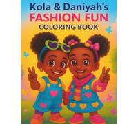 Kola and Daniyah's Fashion Fun Coloring Book: A Playful Coloring Book Full of Style & Imagination