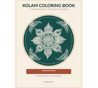 Kolam Coloring Book: A Creative Journey Through South India - 40 Intricate Designs for Adults and Teens
