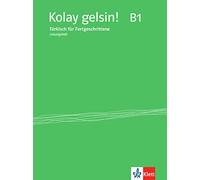 Kolay gelsin! Türkisch für Fortgeschrittene. Lösungsheft zu Lehr-und Arbeitsbuch: Türkisch für Fortgeschrittene. Lösungsheft