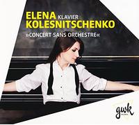 Kolesnitschenko,Elena - Concert Sans Orchestre