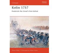 Kolin 1757: Frederick the Great's First Defeat: No. 91 (Campaign)