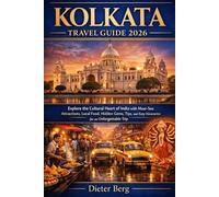 Kolkata Travel Guide 2026: Explore the Cultural Heart of India with Must-See Attractions, Local Food, Hidden Gems, Tips, and Easy Itineraries for an Unforgettable Trip
