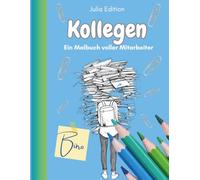 Kollegen - Ein Malbuch voller Mitarbeiter: Ausmalbuch für Erwachsene mit Humor - Büroalltag, Kolleginnen und Kollegen, kleine Auszeiten mit Augenzwinkern und Kaffeemaschine