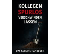 Kollegen spurlos verschwinden lasse: Das geheime Handbuch - Ein humorvolles Notizbuch für den Büro Alltag | Liniert | 120 Seiten | A5 Notizbuch | Mit Korrekturrand