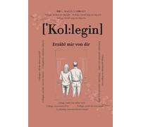 Kollegin, erzähl mir von dir: Fragen, die für immer bleiben | Ein Erinnerungsbuch zum Ausfüllen für Kolleginnen | Persönliches Abschiedsgeschenk im ... & Platz für Gedanken jenseits von Meetings