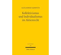 Kollektivismus und Individualismus im Aktienrecht: Zum Einfluss aktienrechtlicher Paradigmen auf die Rechtsentwicklung in Deutschland und den USA (Jus Privatum)