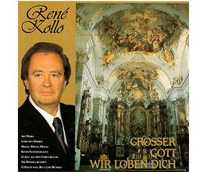 Kollo, Rene - Grosser Gott Wir Loben..