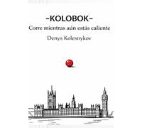 KOLOBOK Corre mientras aún estás caliente: Una fábula urbana filosófica sobre el movimiento, la libertad y la elección