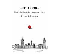 Kolobok - Cours Tant Que Tu Es Encore Chaud: Une fable urbaine philosophique sur le choix, la liberté et l'instant crucial avant qu'il ne soit trop tard.
