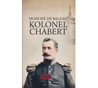 Kolonel Chabert: Een meesterwerk van Honoré de Balzac - Klassieke Franse roman over identiteit, recht en verraad
