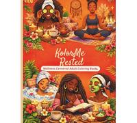 KolorMe Rested: A Wellness Centered Adult Coloring Book for Black Women