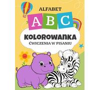 Kolorowanka ABC: Zeszyt ćwiczeń z kontrolą ołówka z uroczymi zwierzętami i alfabetem dla chłopców i dziewczynek | Kolorowanka dla maluchów i dzieci w ... dla dzieci | Książki aktywności do ćwiczeń