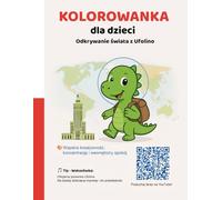 Kolorowanka Dinozaury dla dzieci - Mały dinozaur Ufolino odkrywa świat - 79 obrazków do kolorowania + piosenka Ufolino: Kreatywność i radość z nauki od 3 roku życia (Ufolino entdeckt die Welt)