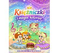 Kolorowanka dla Dzieci 4-8 Lat - Księżniczki i Magia Kolorów: 80 bajkowych stron do kolorowania | Księżniczki, zamki, magia i kreatywna zabawa dla dziewczynek