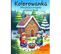 Kolorowanka Ekscytujące Przygody W Świecie Bajek: Dla Dziewczynek 3+