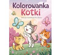 Kolorowanka Kotki: Urocze Ilustracje dla Dzieci