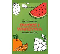 Kolorowanka: Owoce i warzywa: dzieci od 3 do 6 lat