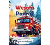 Kolorowanka Pojazdy: Wesoła Podróż Pełna Kolorów!: Samochody, Ciężarówki, Maszyny i Więcej - Kreatywna Zabawa dla Małych Miłośników Motoryzacji!