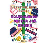 KOLOROWANKA PROSTA JAK KREDKA: Wszystkie auta świata. Samochody do kolorowania z prostymi konturami, angielskimi nazwami i zabawnymi faktami