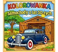 Kolorowanka Samochody z lat 30-tych: Wielkie Maski i Reflektory Zabawa i Edukacja Dla dzieci Wiek 4-8 Lat