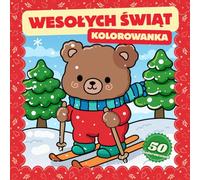 Kolorowanka Wesołych Świąt: 50 jednostronnych kolorowanek. Zimowa zabawa dla dzieci 4-8 lat