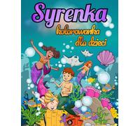 Kolorowanka z syrenką: Dla dzieci w wieku 1-4+, 4-8 lat | Kolorowanka dla dziewczynek | 60 uroczych stron z syrenkami do kolorowania kredkami | Pobudź kreatywność swojego dziecka!