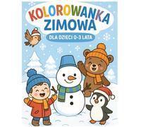 Kolorowanka Zimowa: Dla dzieci w wieku 0-3 lata