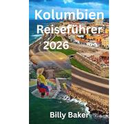 Kolumbien Reiseführer 2026