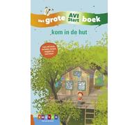 Kom in de hut: het grote AVI Start boek (Grote AVI-boeken)
