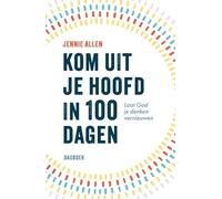 Kom uit je hoofd in 100 dagen: Laat God je denken vernieuwen