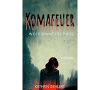 Komafeuer: In der Gewalt des Todes