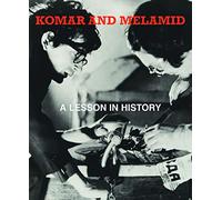 Komar and Melamid: A Lesson in History