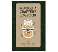 Kombucha Crafter's Logbook: Flavoring Experiment Book and Probiotic Brewing Log: Batch Record Journal for Mastering the Art of Home-Brewed Kombucha
