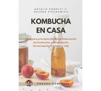 Kombucha en Casa (The Kokoro Kombucha Collection)